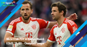 Đội hình dự kiến trước trận PSV vs Bayern Munich